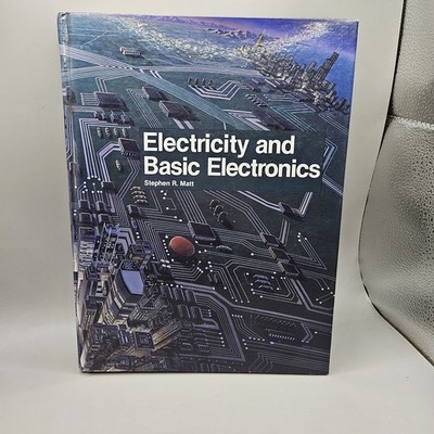 Electricity and Basic Electronics - Hardcover By Matt, Stephen R - VERY GOOD