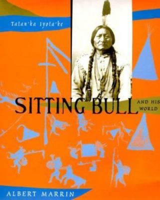 Sitting Bull and His World - Albert Marrin, 0525459448, hardcover