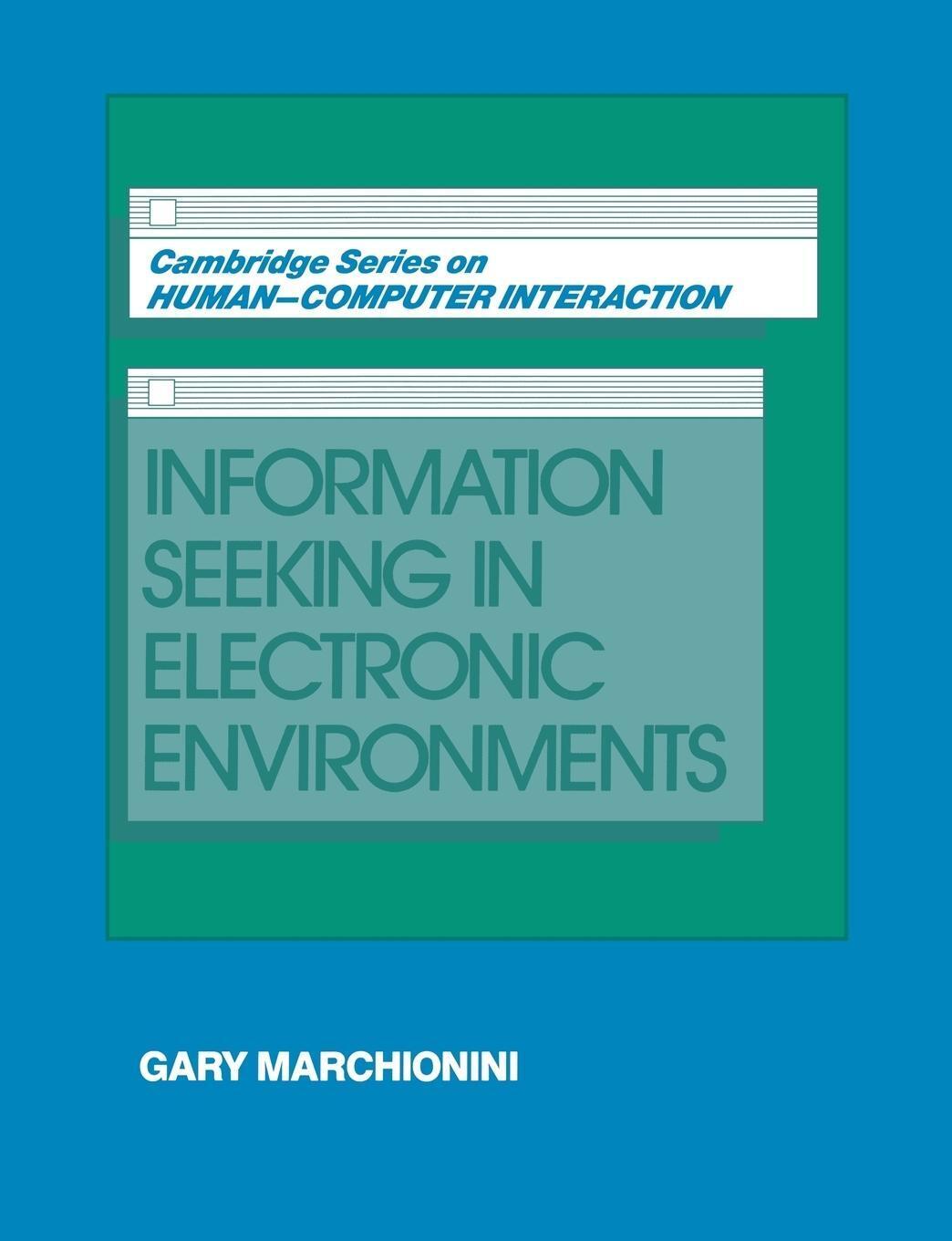 Gary Marchionini | Information Seeking In Electronic Environments |