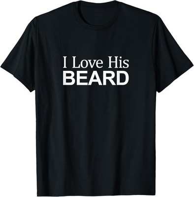 I Love His Beard - T-Shirt