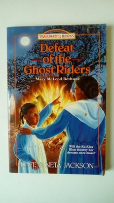 Defeat of the Ghost Riders: Mary McCloud Bethune (Trailblazer Books #23)