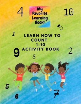 Learn How to Count 1-10 Activity Book -  NEW DENISE. MYRIE 2023-02-10