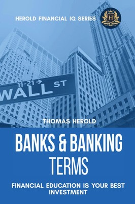 Thomas Herold | Banks & Banking Terms - Financial Education Is Your Best...