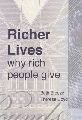Richer Lives: Why Rich People Give,Theresa Lloyd, Beth Breeze