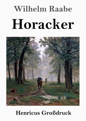 Wilhelm Raabe | Horacker (Großdruck) | Taschenbuch | Deutsch (2026) | 192 S.