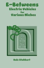 E-Betweens: Electric Vehicles for Various Niches by Dale Stubbart Paperback Book