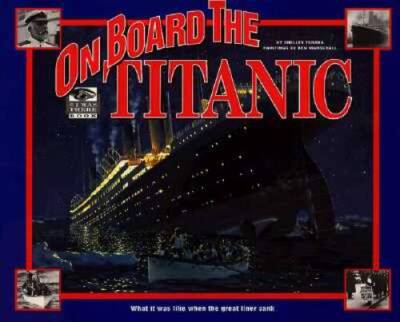 On Board the Titanic: What It Was Like When the Great Liner Sank - GOOD