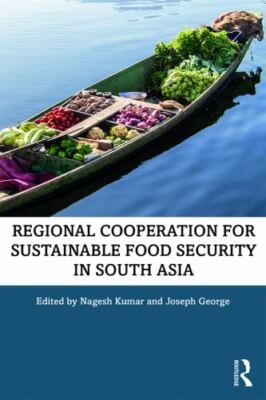 Regional Cooperation for Sustainable Food Security in South Asia, Hardcover b...