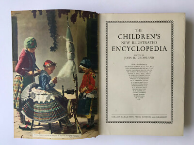 The Children's New Illustrated Encyclopedia edited by John R. Crossland, 1950