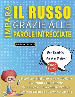 IMPARA IL RUSSO GRAZIE ALLE PAROLE INTRECCIATE - Per Bambini Da 6 a 8 Anni - Sco