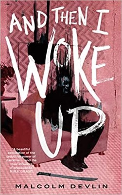 And Then I Woke Up PAPERBACK   April 12, 2022 by Malcolm Devlin