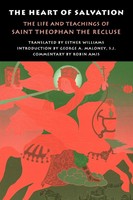 The Heart Of Salvation The Life And Teachings Of Saint Theophan The Recluse Amis