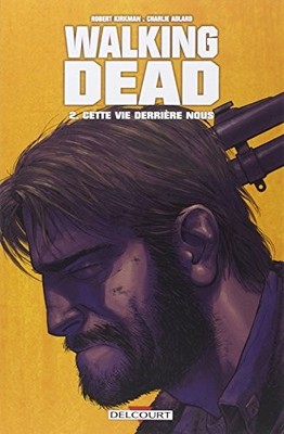 WALKING DEAD T02: CETTE VIE DERRIERE NOUS (WALKING DEAD By Robert Kirkman VG