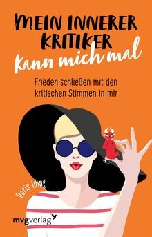 Mein innerer Kritiker kann mich mal: Frieden schließen m... | Buch | Zustand gut