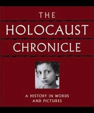 The Holocaust Chronicle (A History in Words and Pictures)