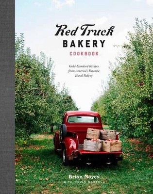 Red Truck Bakery Cookbook: Gold-Standard Recipes from America's Favorite Rural B