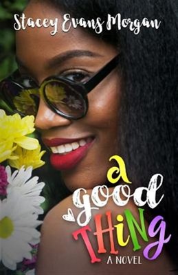 A Good Thing by Morgan, Stacey Evans, Brand New, Free shipping in the US