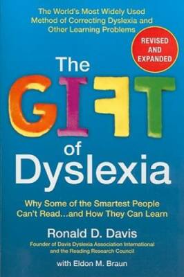 The Gift of Dyslexia: Why Some of the Smartest People Can't Read...and Ho - GOOD