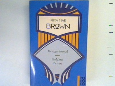 Herzgetümmel und Goldene Zeiten. Brown, Rita Mae: