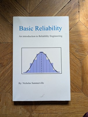 Basic Reliability: An Introduction To Reliability Engineering , N. Summerville 