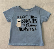 Funny Forget the Bunnies I'm Chasing Hunnies Kids Unisex T-Shirt 2/3T (Free S/H)