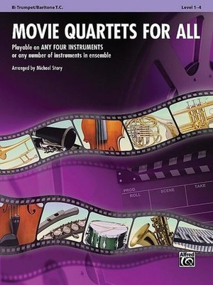 Movie Quartets for All - Bb Trumpet / Baritone T.C.: Playable on Any Four I ...