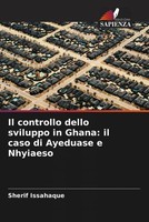 Sherif Issahaque | Il Controllo Dello Sviluppo In Ghana: Il Caso Di Ayeduase...