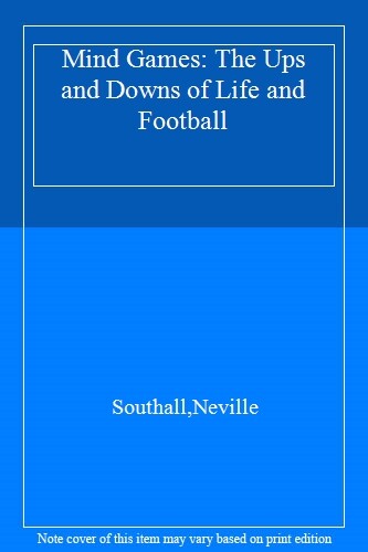 Mind Games: The Ups and Downs of Life and Football By Southall,Neville