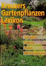 Kreuzers Gartenpflanzen-Lexikon. Gesamtausgabe. Bände 4-7 ohne Band... / Stauden