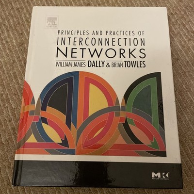 Principles and Practices of Interconnection Networks, Dally and  Towles