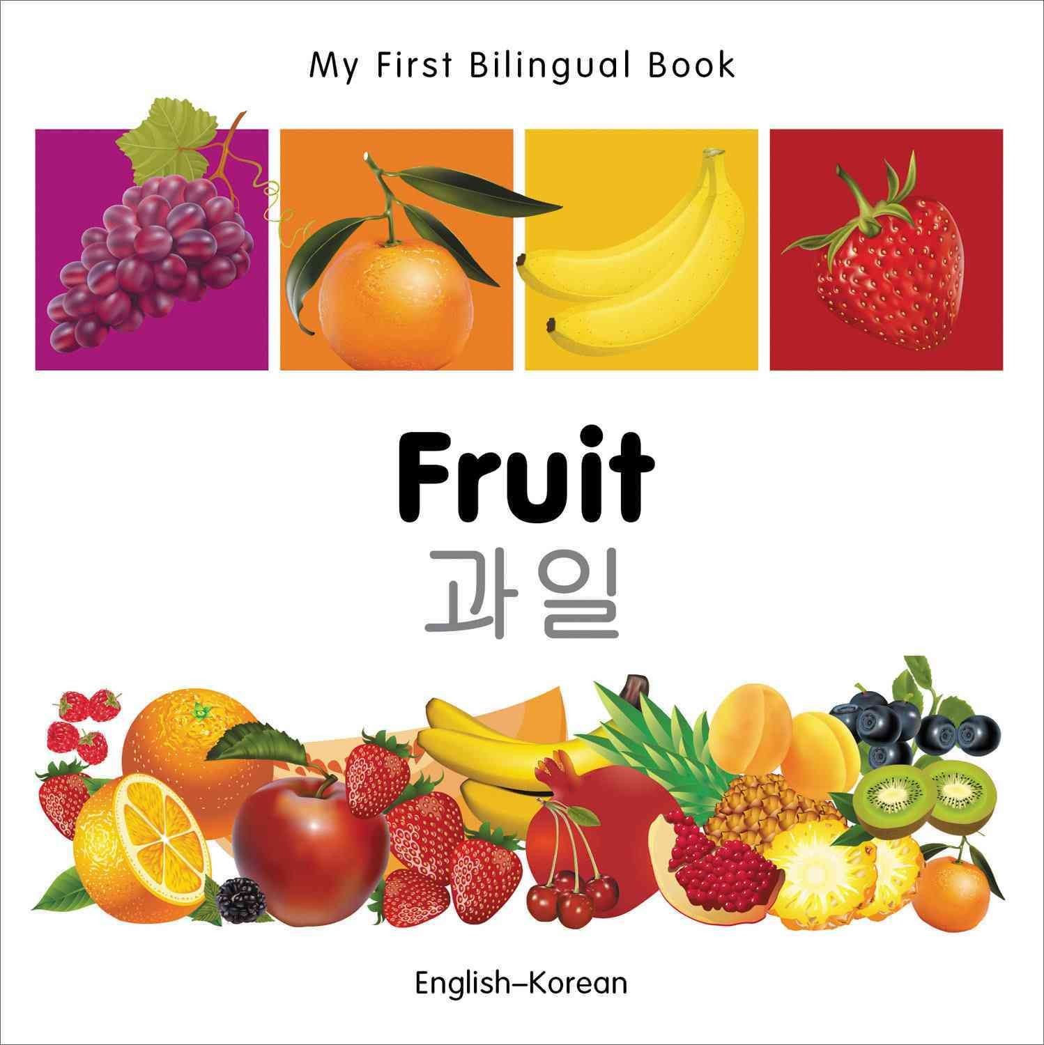 My First Bilingual Book - Fruit - English-korean by Milet Publishing