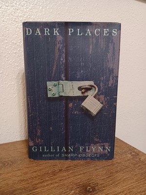 Dark Places (2009)- Gillian Flynn - First Edition / 1st Printing Hardcover HC DJ