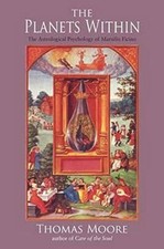 The Planets Within: The Astrological Psychology. Moore**