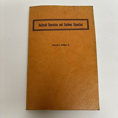VTG Railroad Operation and Railway Signaling by Edmund J. Phillips Jr 1942 Book