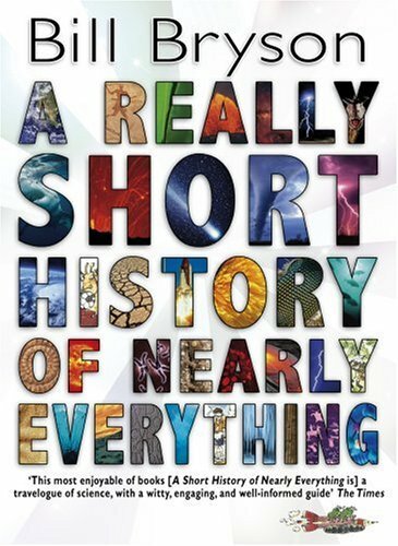 A Really Short History of Nearly Everything By Bill Bryson. 9780385614801