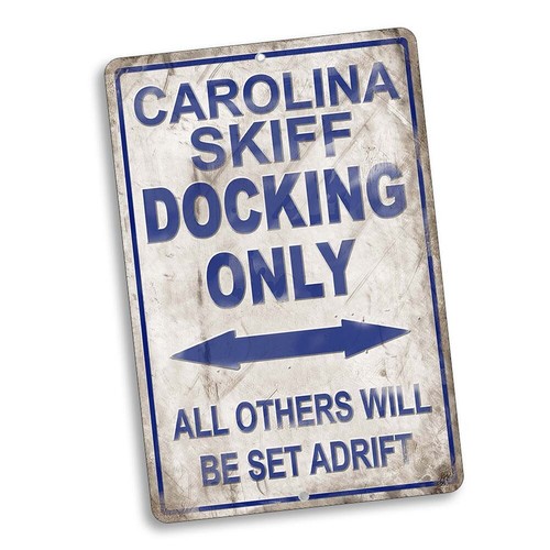 Carolina Skiff Boat Dock Only Others Will Be Set Adrift 8x12 In. Aluminum Sign - Picture 1 of 5