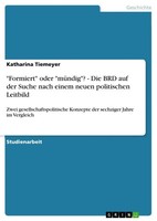 Katharina Tiemeyer | Formiert Oder MüNdig ? - Die BRD Auf Der Suche Nach...