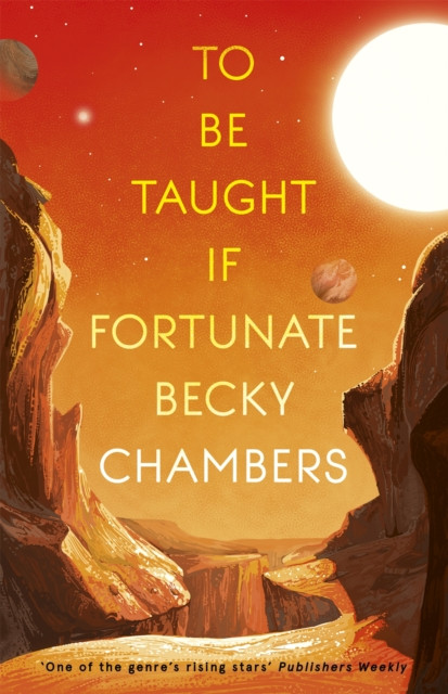 To Be Taught, If Fortunate A Novella by Becky Chambers (Paperback Book)