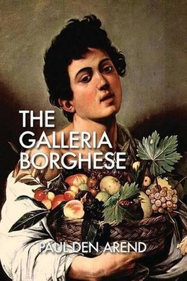 The Galleria Borghese by Paul Den Arend (English) Paperback Book