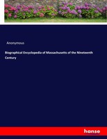 Anonymous | Biographical Encyclopedia Of Massachusetts Of The Nineteenth Century