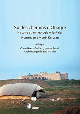 Sur les chemins d'Onagre: Histoire et archeolog, Hardy-Guilbert, Renel, Roug..