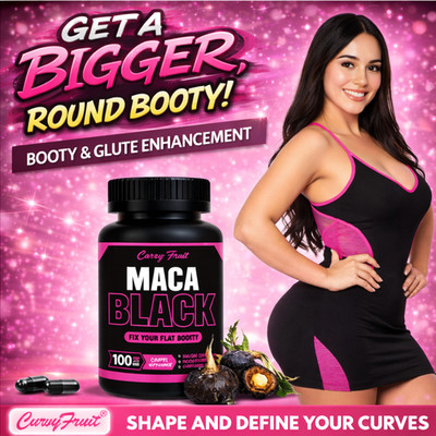 BIGGER BOOTY & FIRMER GLUTES   Curvy Fruit 100% Natural Black Maca Root Pills