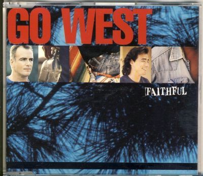 GO WEST - faithful   4 trk MAXI CD 1992