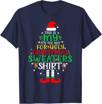 It's Too Hot For Ugly Christmas Sweaters Xmas Hat Unisex T-Shirt