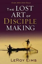 The Lost Art of Disciple Making - Paperback By Eims, LeRoy - GOOD