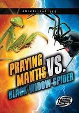 Kieran Downs Praying Mantis vs. Black Widow Spider (Paperback) Animal Battles