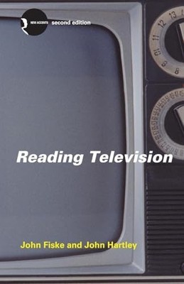 Reading Television 2e (New Accents), Fiske, John