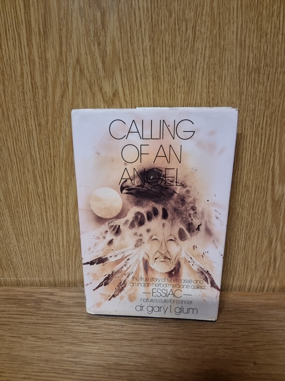 Calling of an Angel: The True Story of Rene Caisse and an Indian...  (10e)
