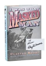 Clayton Moore / I Was That Masked Man / Signed First Edition, 1996