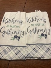 NWT Two Kitchen Towels Kitchens ARE MADE FOR gathering- Cotton 14 x 24